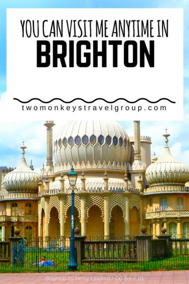 You can visit me anytime in Brighton